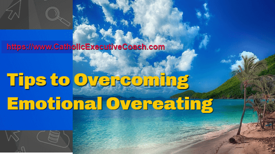 Tips on Overcoming Emotional Overeating